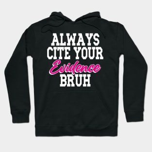 Always Cite Your Evidence Bruh Hoodie